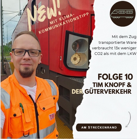 10. Podcastfolge „Am Streckenrand“: Tim Knopf & der Güterverkehr
